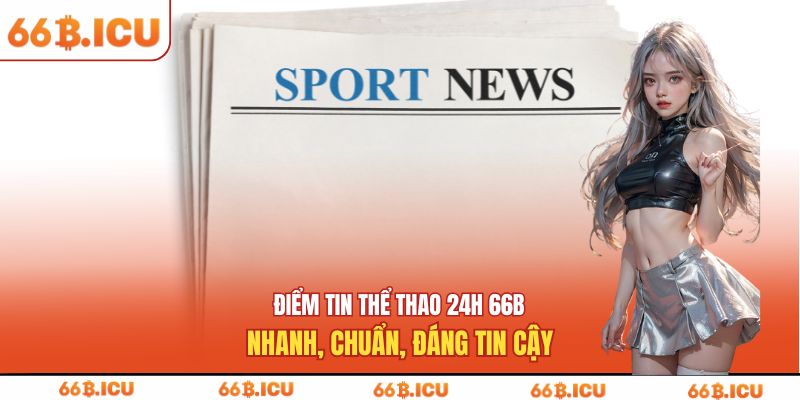 điểm tin thể thao 24h