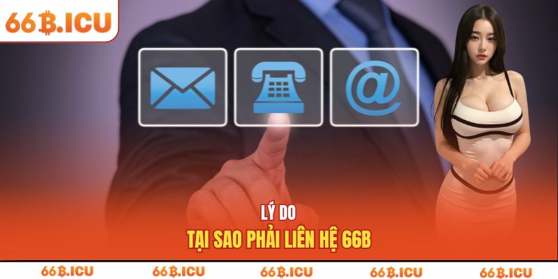 Lý do tại sao phải liên hệ 66b