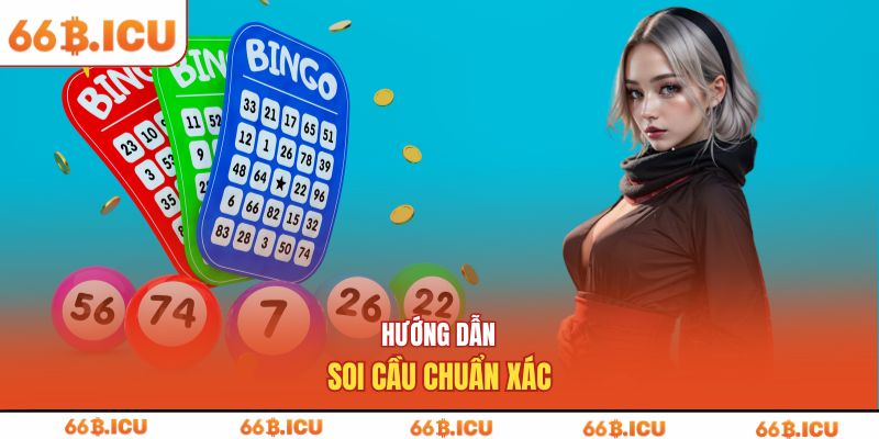 Hướng dẫn soi cầu chuẩn xác